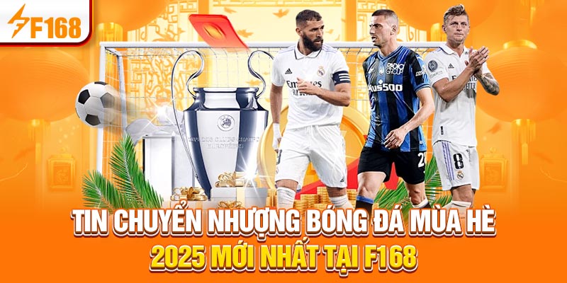 Tin Chuyển Nhượng Bóng Đá Mùa Hè 2025 Mới Nhất Tại F168 3 Tin chuyển nhượng bóng đá mùa hè 2025 mới nhất tại F168